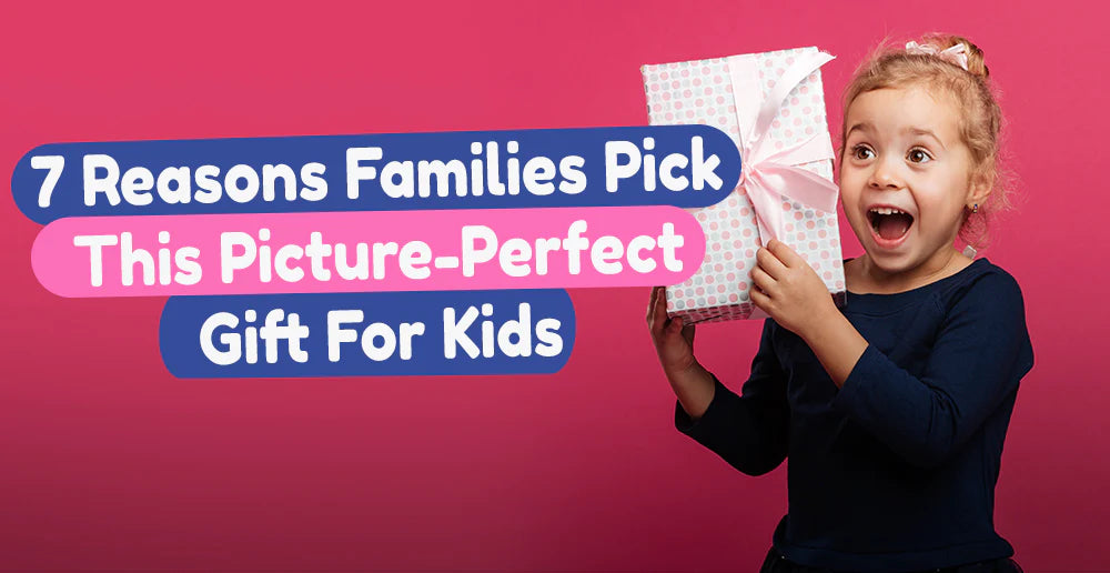 7 Reasons Families Pick This Picture-Perfect Gift For Kids
