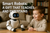 Smart Robots: A Gift That Teaches and Entertains